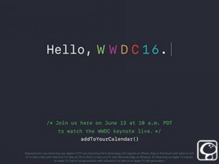 你好iOS10：苹果6月13日开启WWDC2016直播开幕仪式